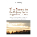 The Nurse in the Delivery Room Slapped Me...Once