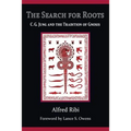 The Search for Roots: C. G. Jung and the Tradition of Gnosis