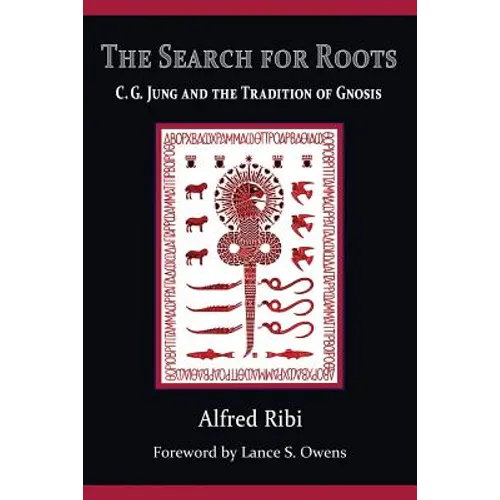 The Search for Roots: C. G. Jung and the Tradition of Gnosis