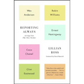Reporting Always: Writings from the New Yorker