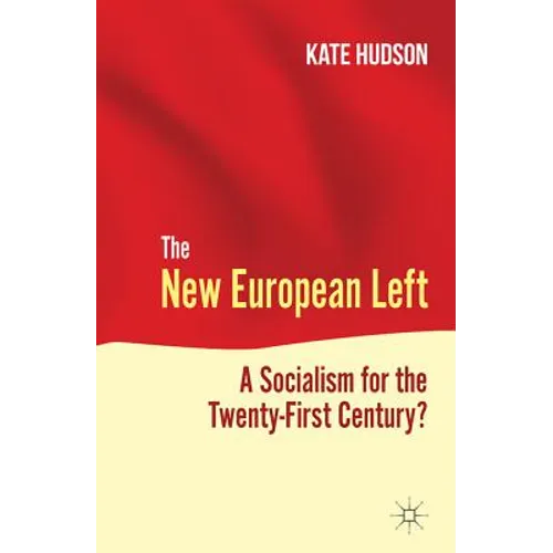 The New European Left: A Socialism for the Twenty-First Century?