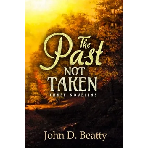 The Past Not Taken: Three Novellas