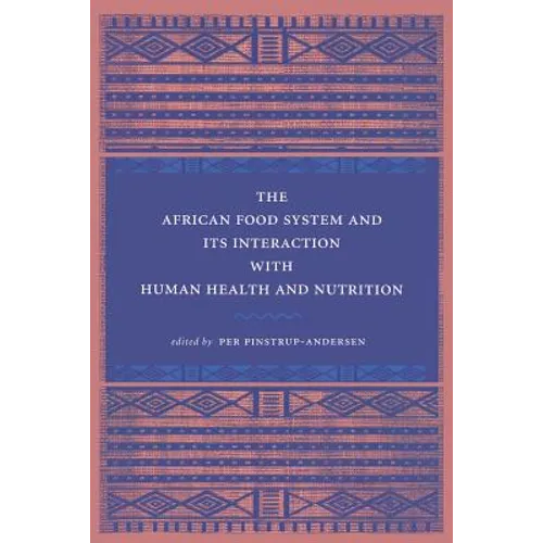 The African Food System and Its Interactions with Human Health and Nutrition