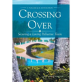 Crossing Over: Securing a Loving Palliative Team