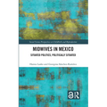 Midwives in Mexico: Situated Politics, Politically Situated