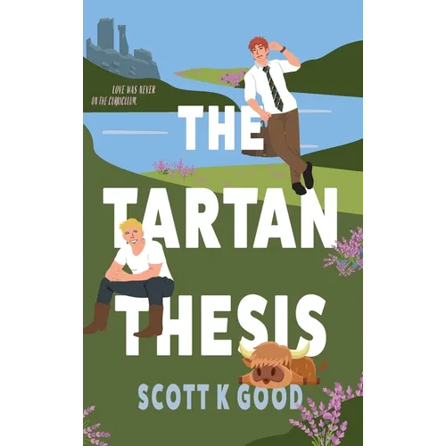 The Tartan Thesis: Love was never on the curriculum.