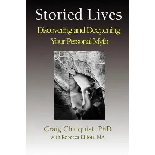 Storied Lives: Discovering and Deepening Your Personal Myth