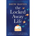 The Locked-Away Life: A totally gripping, emotional and heartwarming page-turner