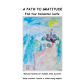 A Path to Gratitude: Find Your Enchanted Castle: Reflections of Aimee and Susan
