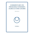 Commentary on Dr Rudolf Steiner's Agriculture Course