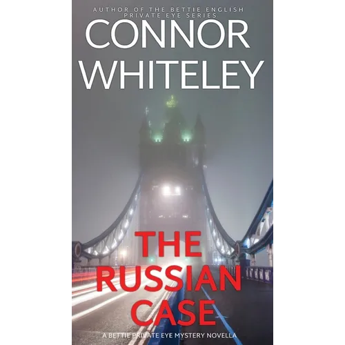 The Russian Case: A Bettie Private Eye Mystery Novella