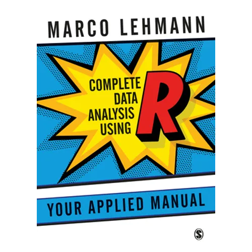Complete Data Analysis Using R: Your Applied Manual