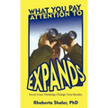 What You Pay Attention To Expands
