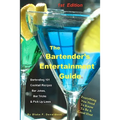 The Bartender's Entertainment Guide: Bartending, Drink Recipes, Bar Jokes, Tricks & Pick Up Lines