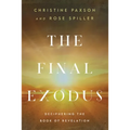 The Final Exodus: Deciphering the Book of Revelation