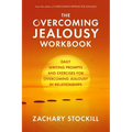 The Overcoming Jealousy Workbook: Daily Writing Prompts and Exercises for Overcoming Jealousy in Relationships