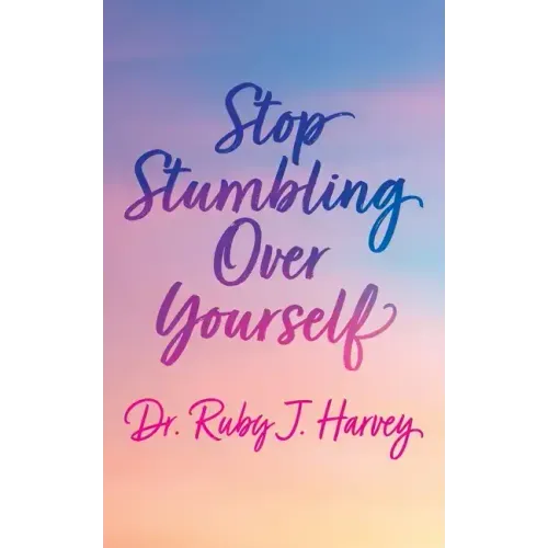 Stop Stumbling Over Yourself