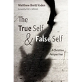 The True Self and False Self: A Christian Perspective