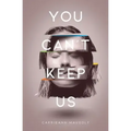 You Can't Keep Us