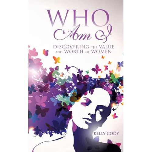 Who Am I: Discovering the Value and Worth of Women