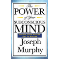 The Power of Your Subconscious Mind
