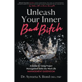 Unleash Your Inner Bad Bitch: A Guide for Using Project Management Skills into Work Life Management Queendom