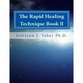 The Rapid Healing Technique Book ll: A Guide To Becoming Your Higher Self