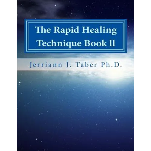 The Rapid Healing Technique Book ll: A Guide To Becoming Your Higher Self