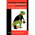 The Mafia of Havana: The Cuban Cosa Nostra