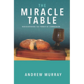 The Miracle Table: Rediscovering the power of Communion