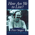 How Are We to Live?: Ethics in an Age of Self-Interest