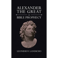 Alexander the Great in Bible Prophecy