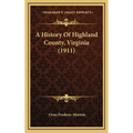 A History Of Highland County, Virginia (1911)