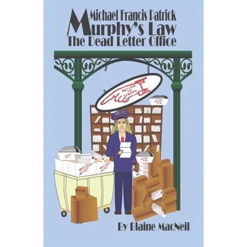 MICHAEL FRANCES PATRICK MURPHY'S LAW The Dead Letter Office: The Dead Letter Office