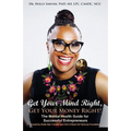 Get Your Mind Right, Get Your Money Right: The Mental Health Guide for Successful Entrepreneurs