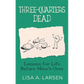 Three-Quarters Dead