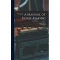 A Manual of Home-Making