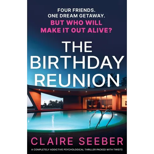The Birthday Reunion: A completely addictive psychological thriller packed with twists