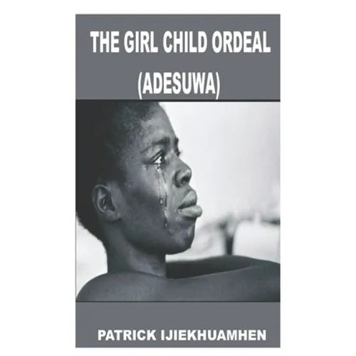 The Girl Child Ordeal (Adesuwa)