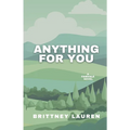 Anything For You