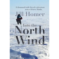 Into the North Wind: A Thousand-Mile Bicycle Adventure Across Frozen Alaska