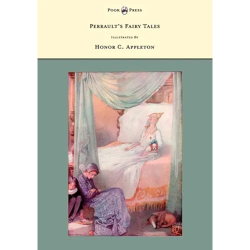 Perrault's Fairy Tales - Illustrated by Honor C. Appleton