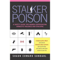 Stalker Poison: A Safety Guide for Women Experiencing Domestic Violence and Stalking