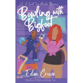 Bowling with Bigfoot: A Small Town Monster Romance