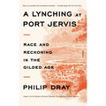 A Lynching at Port Jervis: Race and Reckoning in the Gilded Age