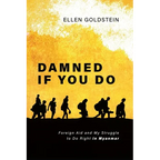 Damned If You Do: Foreign Aid and My Struggle to Do Right in Myanmar