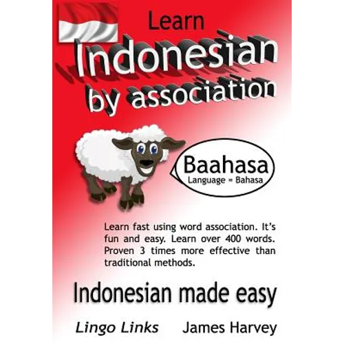 Learn Indonesian by Association - Indoglyphs: The easy playful way to learn a new language.