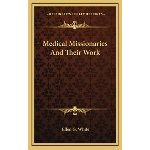 Medical Missionaries And Their Work