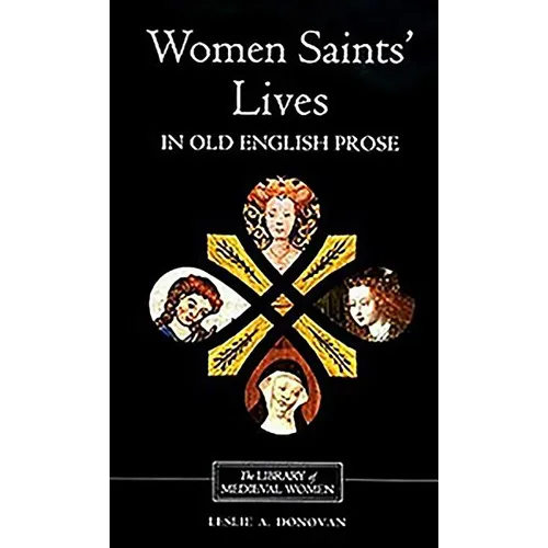 Women Saints' Lives in Old English Prose