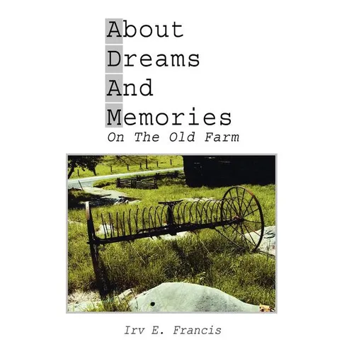 About Dreams And Memories On The Old Farm